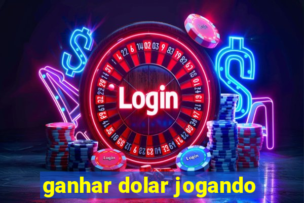 ganhar dolar jogando