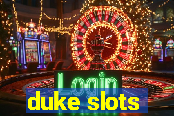 duke slots