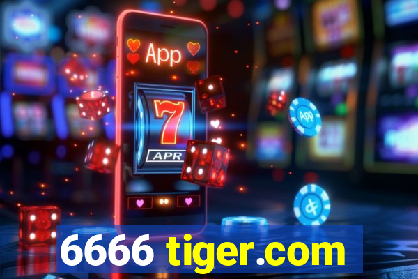 6666 tiger.com