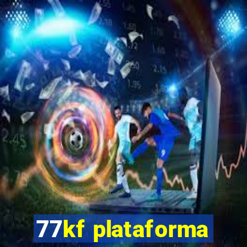 77kf plataforma