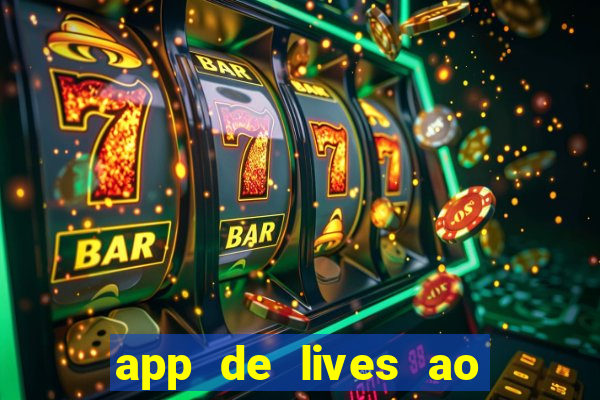 app de lives ao vivo 18