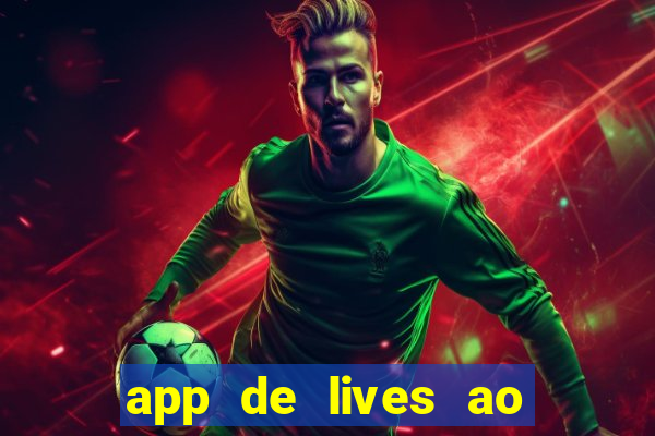 app de lives ao vivo 18