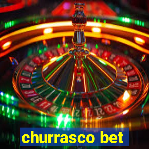 churrasco bet