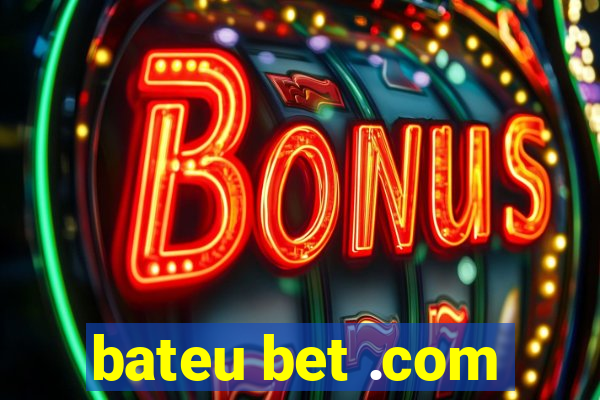 bateu bet .com