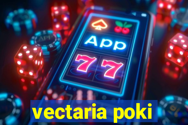 vectaria poki