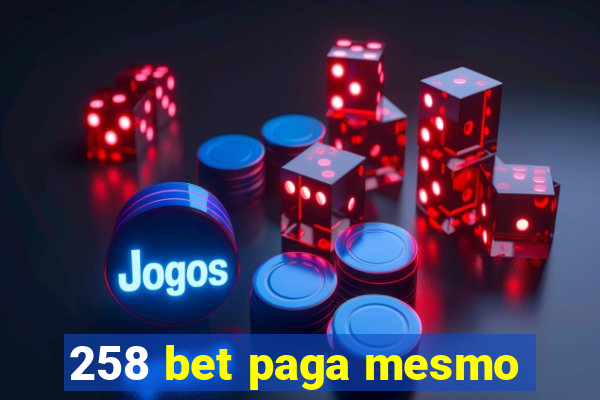 258 bet paga mesmo