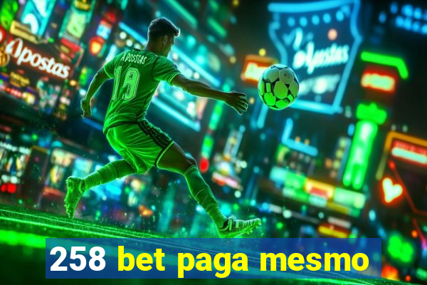 258 bet paga mesmo