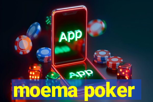 moema poker