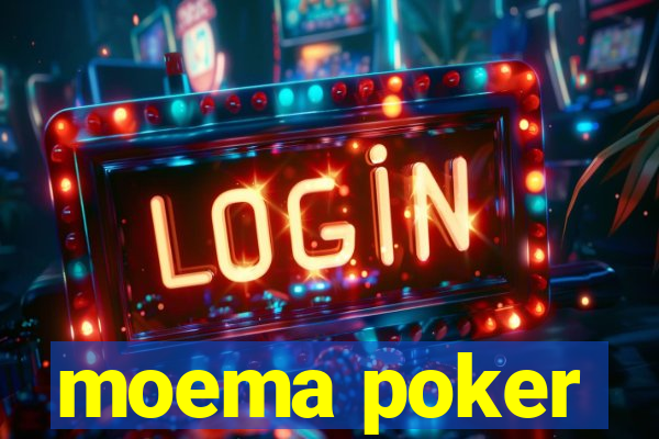 moema poker