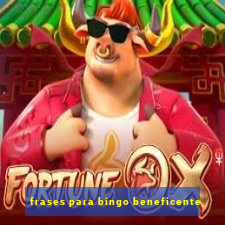 frases para bingo beneficente