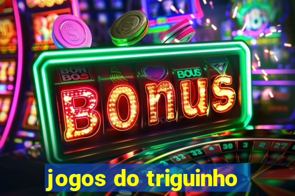 jogos do triguinho