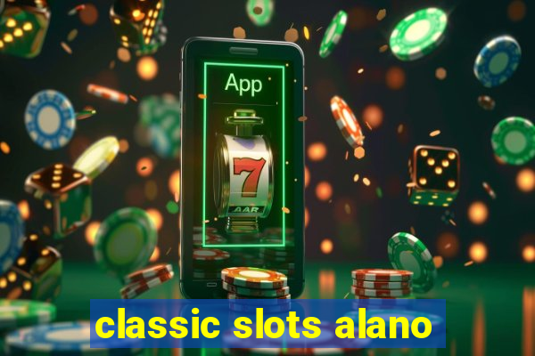 classic slots alano