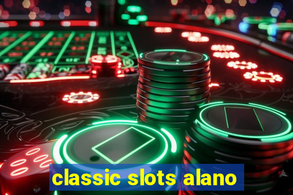 classic slots alano