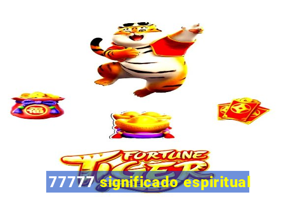 77777 significado espiritual