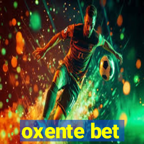 oxente bet