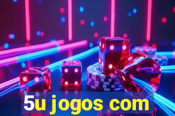 5u jogos com