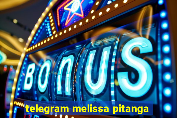 telegram melissa pitanga