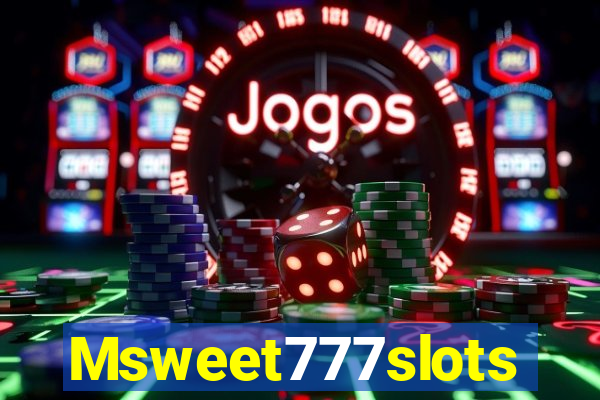 Msweet777slots