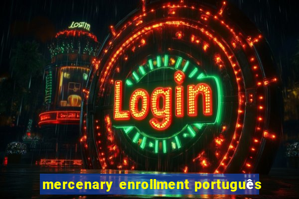 mercenary enrollment português