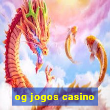 og jogos casino