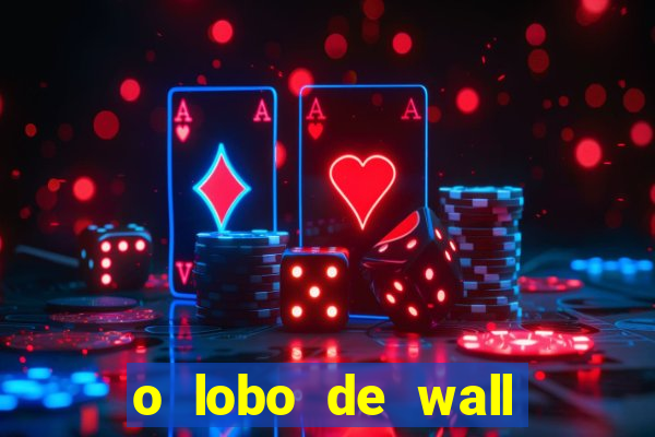 o lobo de wall street online