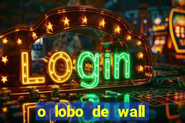 o lobo de wall street online