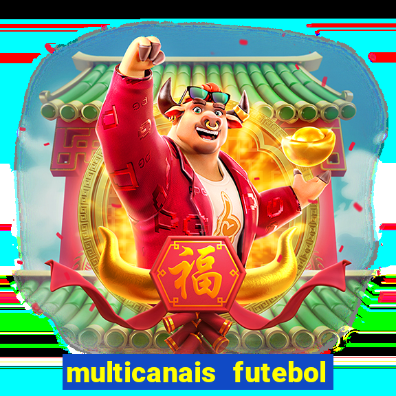 multicanais futebol ao vivo