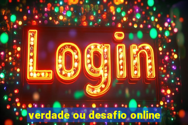 verdade ou desafio online