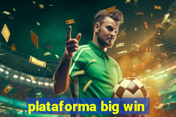 plataforma big win