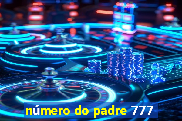 número do padre 777