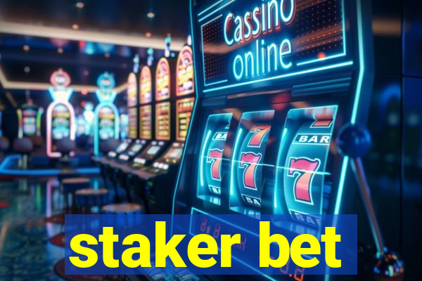 staker bet