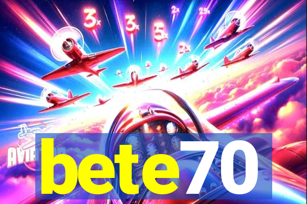 bete70