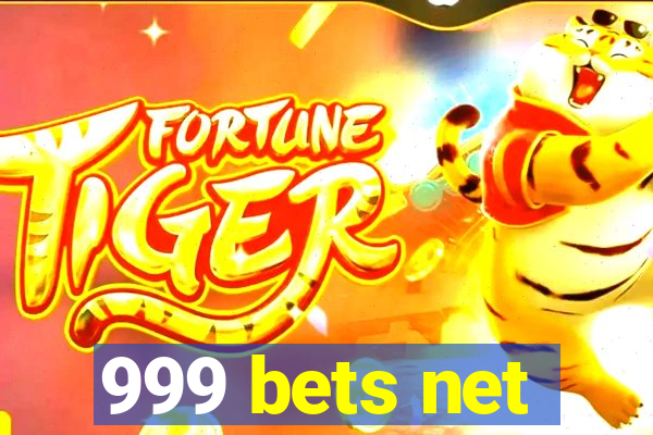 999 bets net