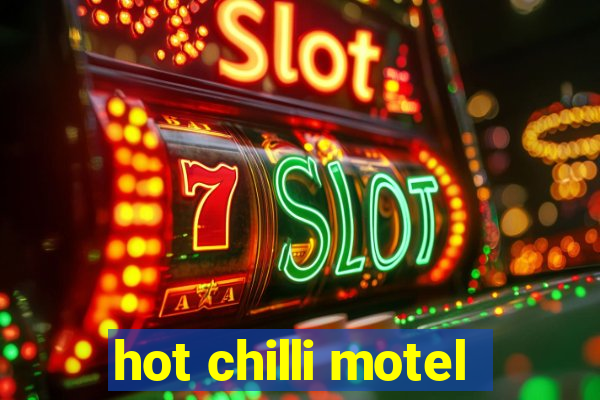 hot chilli motel