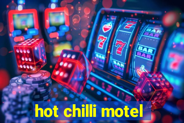 hot chilli motel