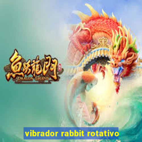 vibrador rabbit rotativo