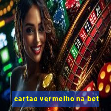 cartao vermelho na bet