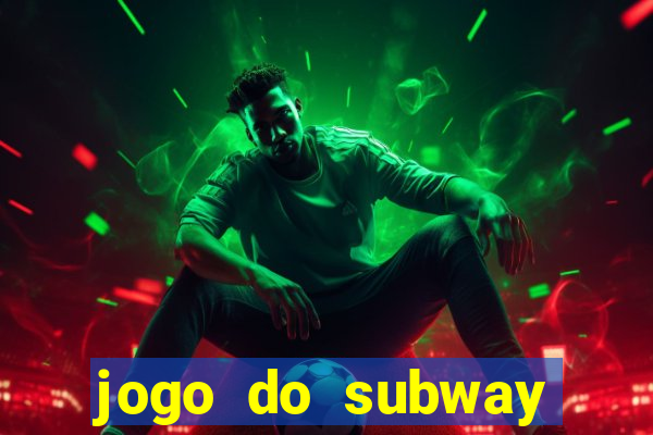 jogo do subway surf de ganhar dinheiro