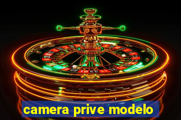 camera prive modelo