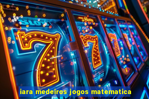 iara medeiros jogos matematica