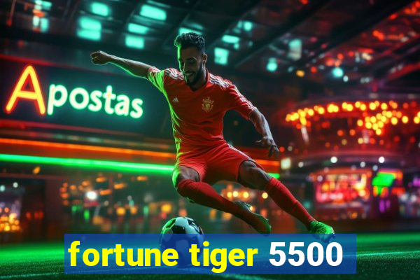 fortune tiger 5500