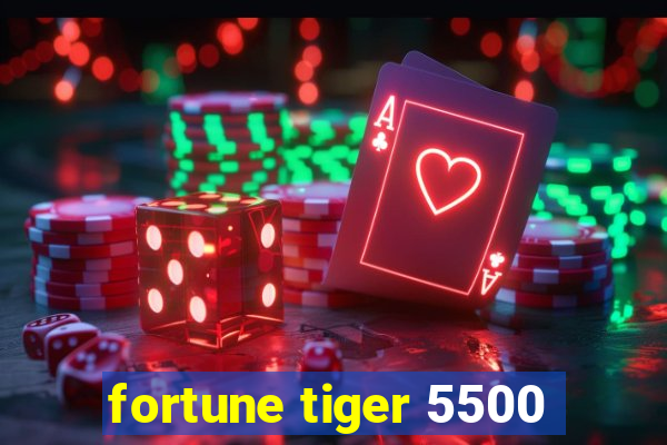 fortune tiger 5500