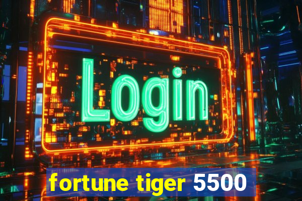 fortune tiger 5500