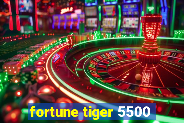 fortune tiger 5500