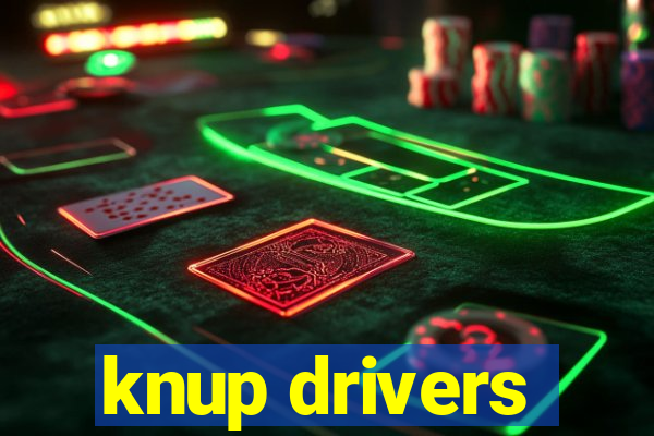 knup drivers