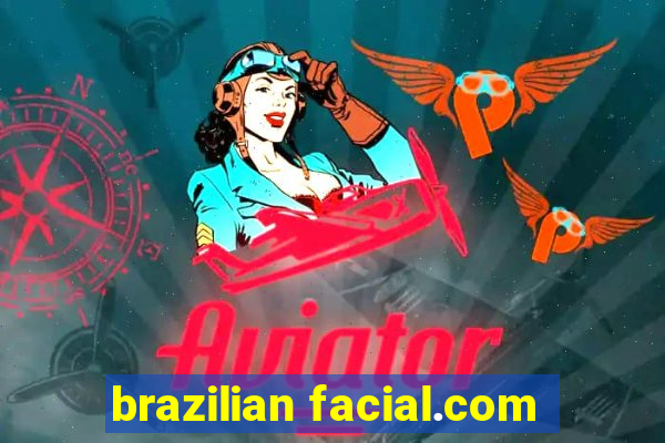 brazilian facial.com