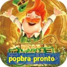 popbra pronto