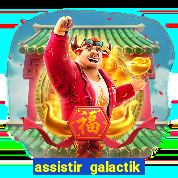 assistir galactik football dublado