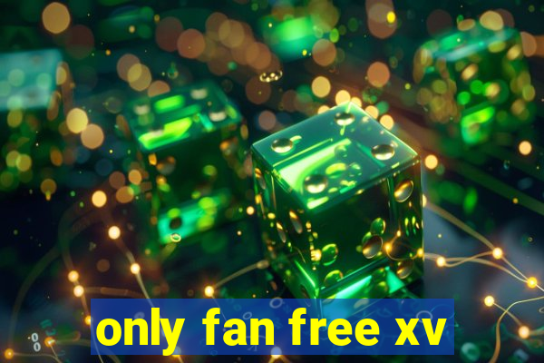 only fan free xv