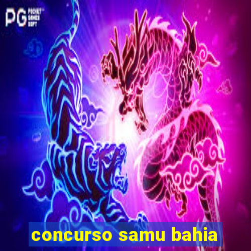 concurso samu bahia